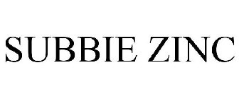 SUBBIE ZINC