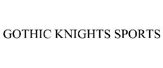 GOTHIC KNIGHTS SPORTS