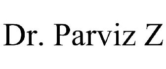 DR. PARVIZ Z