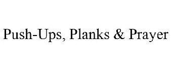 PUSH-UPS, PLANKS & PRAYER