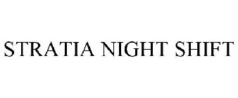 STRATIA NIGHT SHIFT