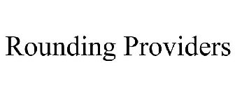 ROUNDING PROVIDERS
