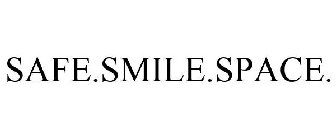 SAFE.SMILE.SPACE.