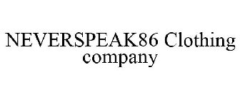 NEVERSPEAK86 CLOTHING COMPANY