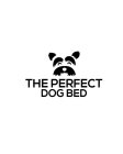 THE PERFECT DOG BED