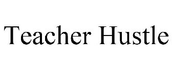 TEACHER HUSTLE