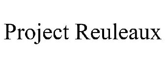 PROJECT REULEAUX