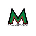 M THE MAN LISTEN SHOW