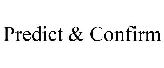 PREDICT & CONFIRM