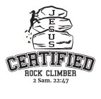 JESUS CERTIFIED ROCK CLIMBER SEMPER FINE DESIGNS 2 SAM. 22:47