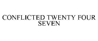 CONFLICTED TWENTY FOUR SEVEN