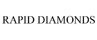 RAPID DIAMONDS