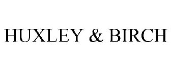 HUXLEY & BIRCH