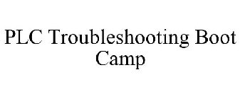 PLC TROUBLESHOOTING BOOT CAMP