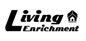 LIVING ENRICHMENT