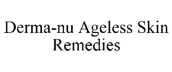 DERMA-NU AGELESS SKIN REMEDIES