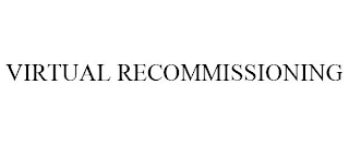 VIRTUAL RECOMMISSIONING