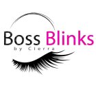 BOSS BLINKS BY CIERRA