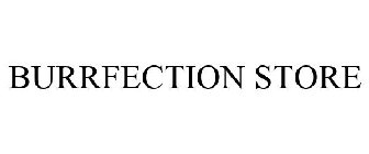 BURRFECTION STORE