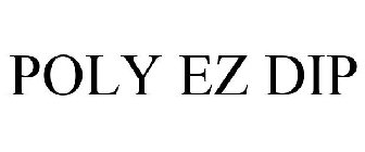 POLY EZ DIP