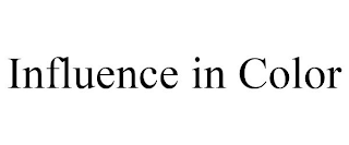 INFLUENCE IN COLOR