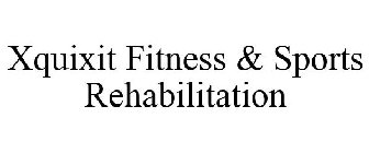 XQUIXIT FITNESS & SPORTS REHABILITATION