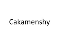 CAKAMENSHY