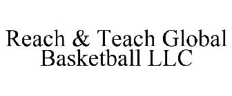 REACH & TEACH GLOBAL BASKETBALL LLC