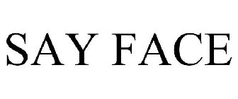 SAY FACE