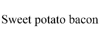 SWEET POTATO BACON