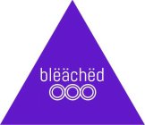 BLËÄCHËD