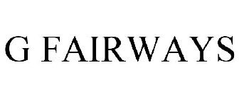 G FAIRWAYS