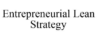 ENTREPRENEURIAL LEAN STRATEGY