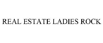 REAL ESTATE LADIES ROCK