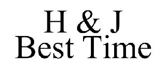 H & J BEST TIME