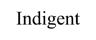 INDIGENT