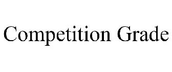 COMPETITION GRADE