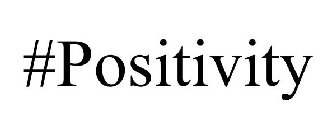 #POSITIVITY