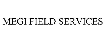 MEGI FIELD SERVICES