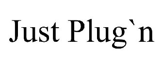 JUST PLUG`N