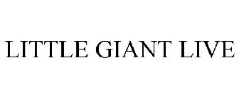 LITTLE GIANT LIVE