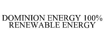 DOMINION ENERGY 100% RENEWABLE ENERGY