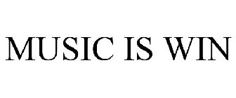MUSIC IS WIN