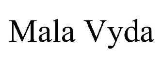 MALA VYDA