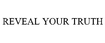 REVEAL YOUR TRUTH
