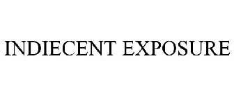 INDIECENT EXPOSURE