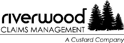 RIVERWOOD CLAIMS MANAGEMENT A CUSTARD COMPANY