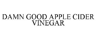 DAMN GOOD APPLE CIDER VINEGAR