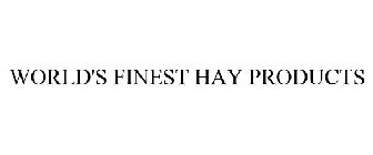 WORLD'S FINEST HAY PRODUCTS