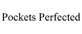 POCKETS PERFECTED